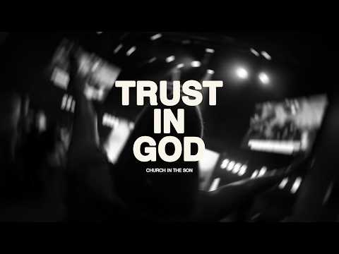 TRUST IN GOD | Church in the Son