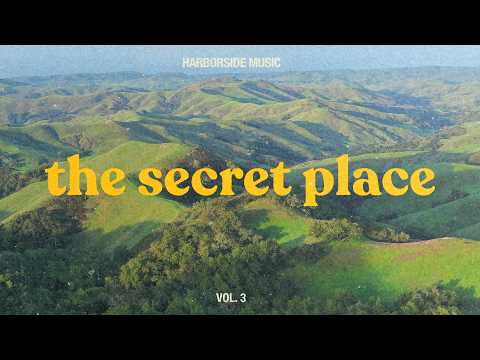 Secret Place Vol. 3 | Full Visual Album | Harboside Music