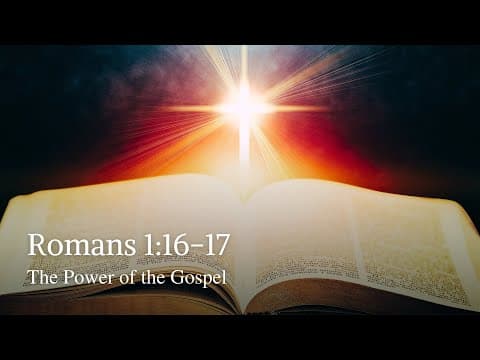 Romans 1:16-17 | The Power of the Gospel
