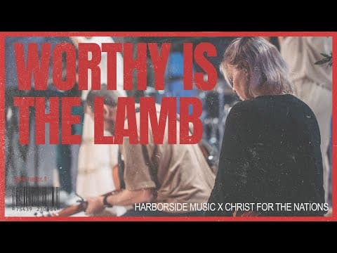 Worthy Is The Lamb | CFN Worship x Harborside Music