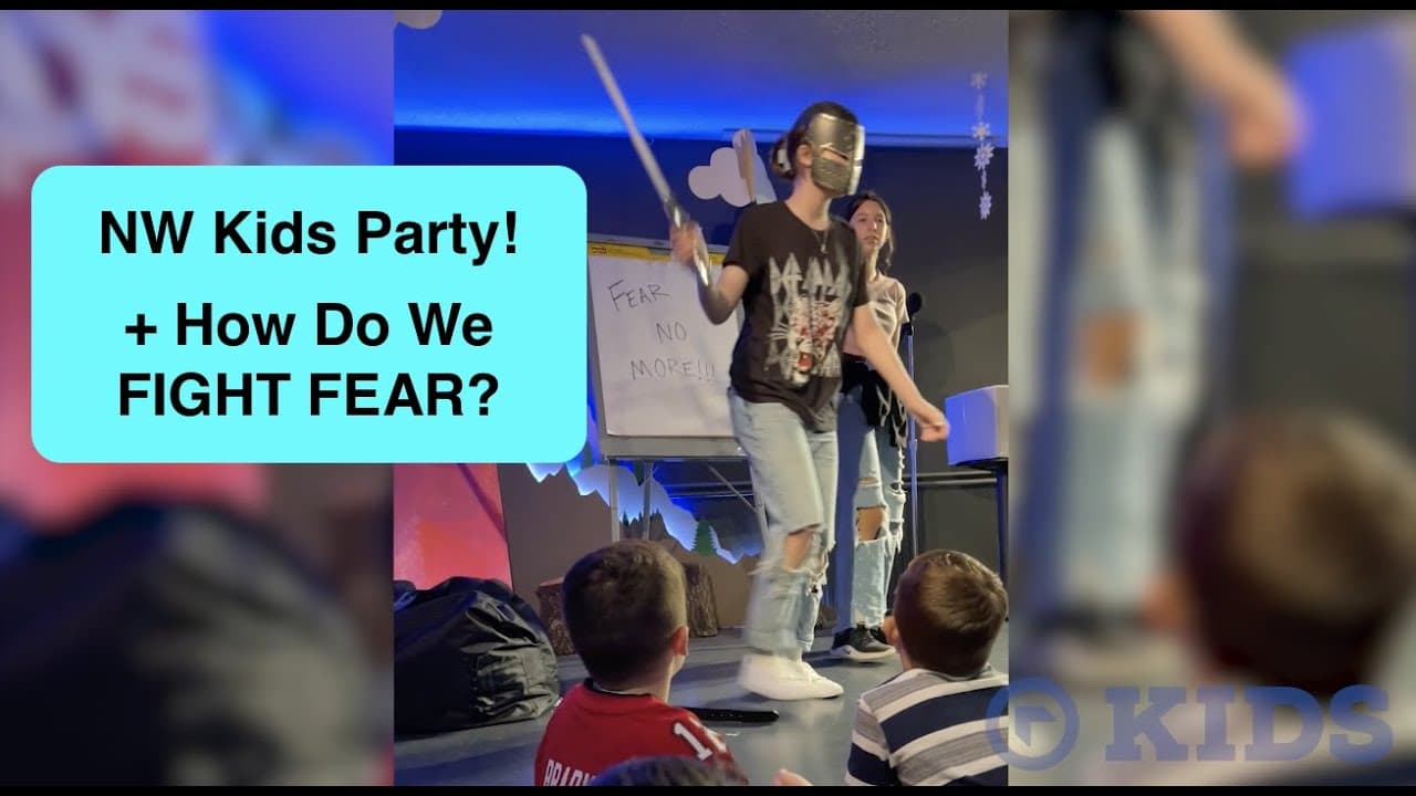 NW Kids Party - How to FIGHT FEAR!