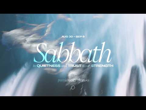 Sabbath at Passion City Church | September 6