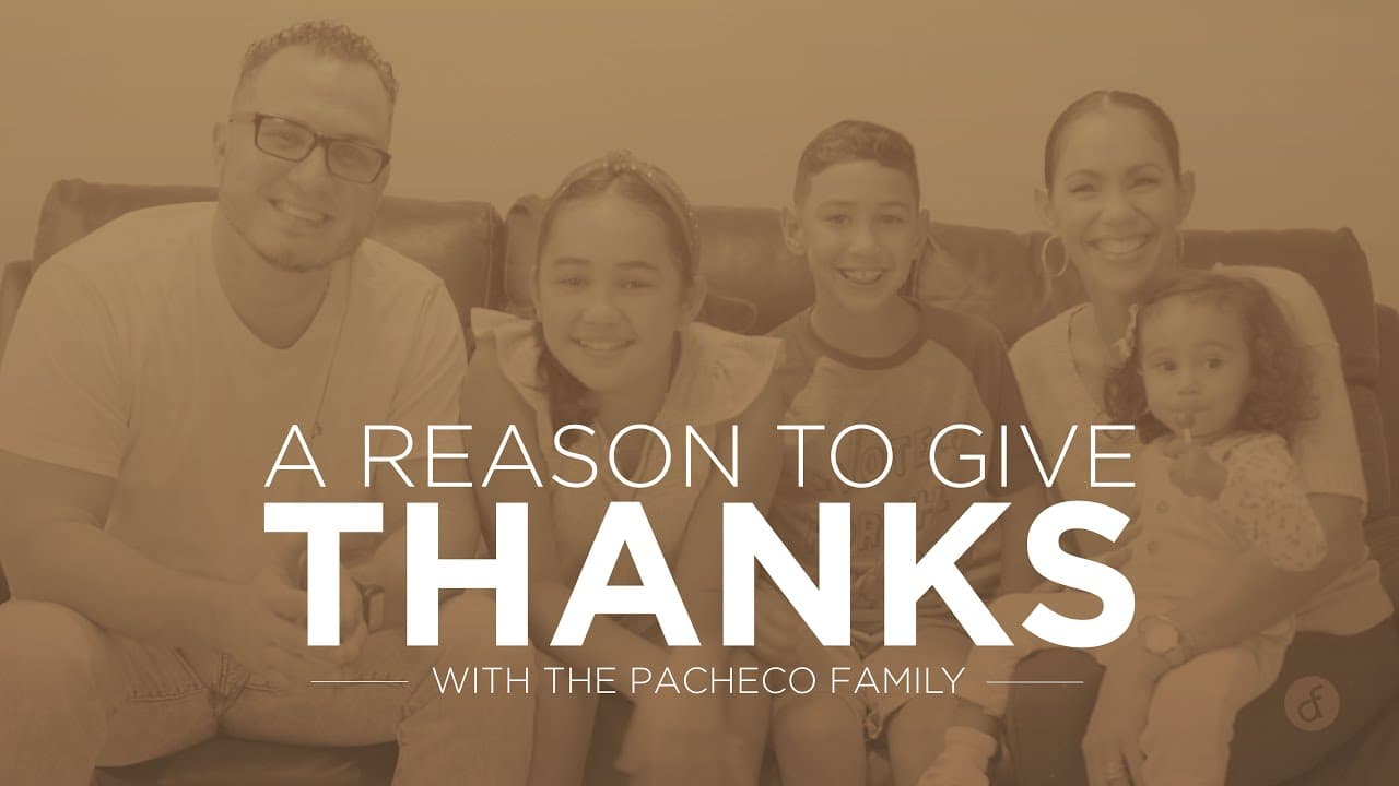 A Reason to Give Thanks - THE PACHECO FAMILY