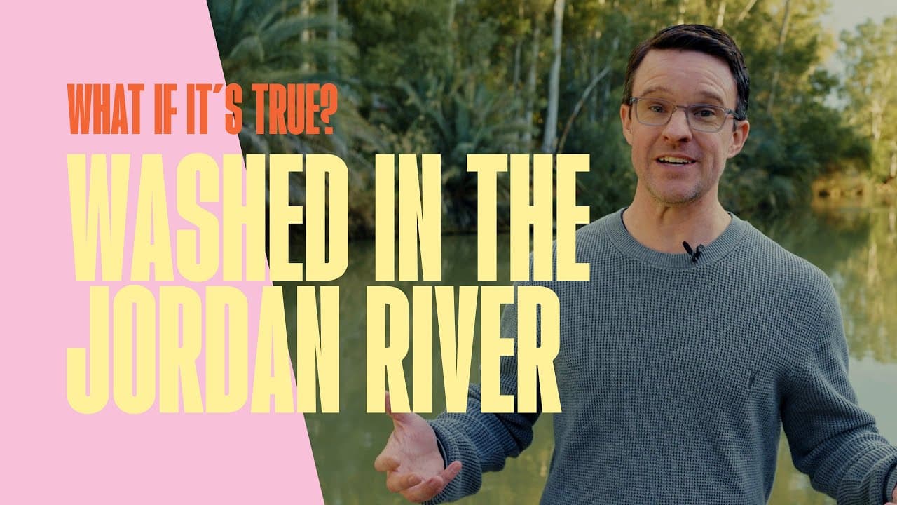 Washed in the Jordan River