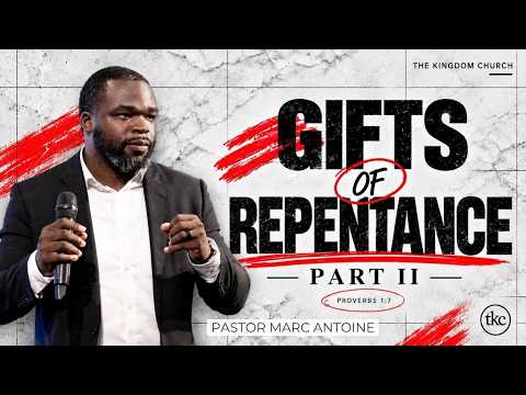 Gifts Of Repentance Part II | Luke 15:22 | Pastor Marc Antoine