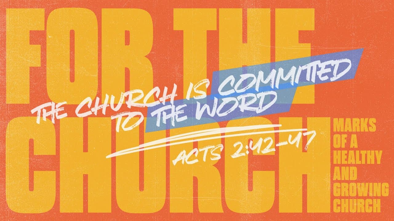The Church is Committed to the Word | Acts 2:42–47 | Jay Strother