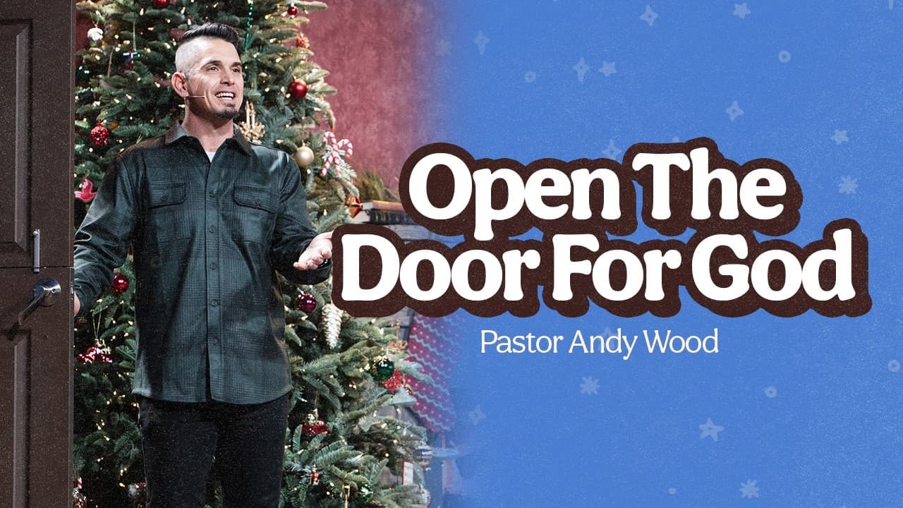Open The Door For God | Andy Wood