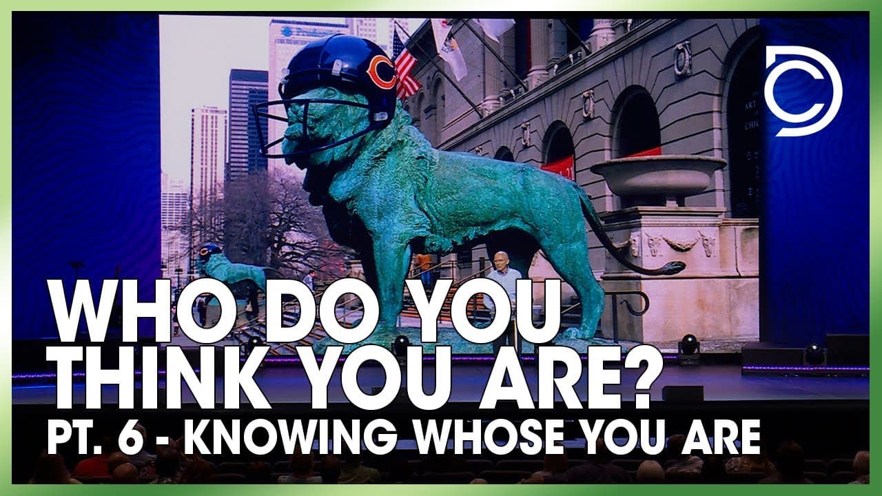 Who Do You Think You Are? Pt. 6 - Knowing Whose You Are | Don Cousins
