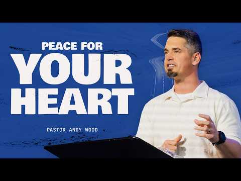 Peace for Your Heart | Andy Wood