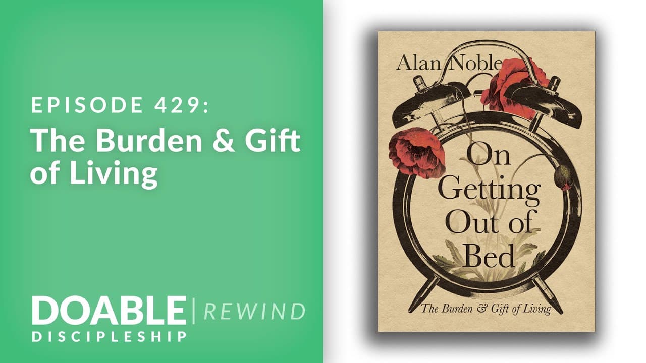E429 The Burden & Gift of Living