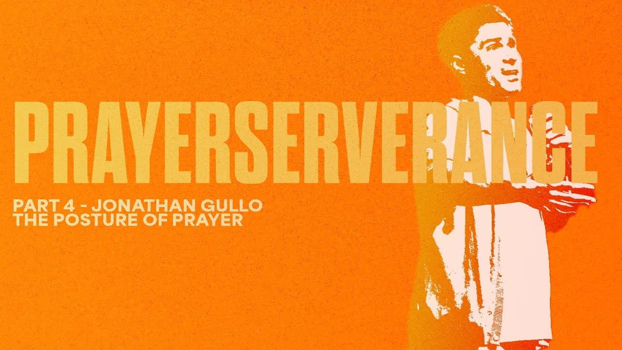 The Posture of prayer | Jonathan Gullo | Suncoast Church Online