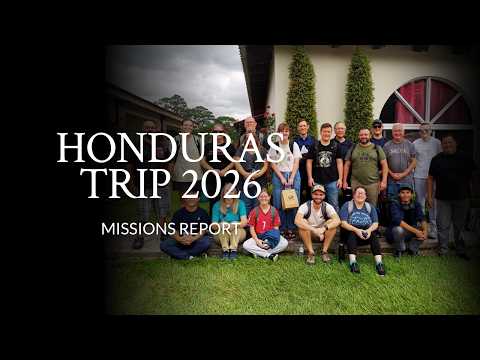 Honduras Trip 2026 | Missions Report