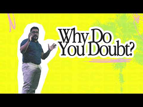 Why Do You Doubt? - Pastor Adrian Macias