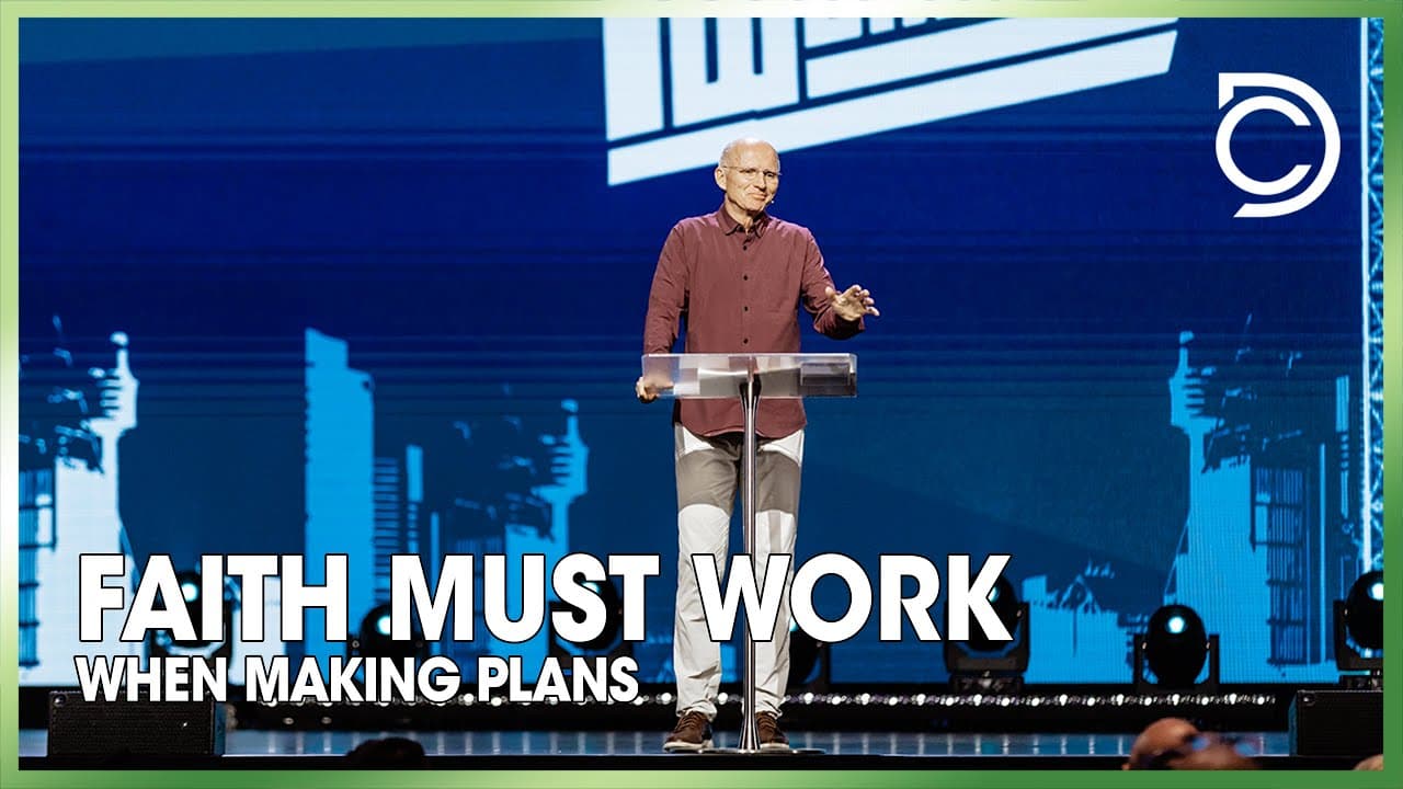 Faith MUST Work When Making Plans | Don Cousins