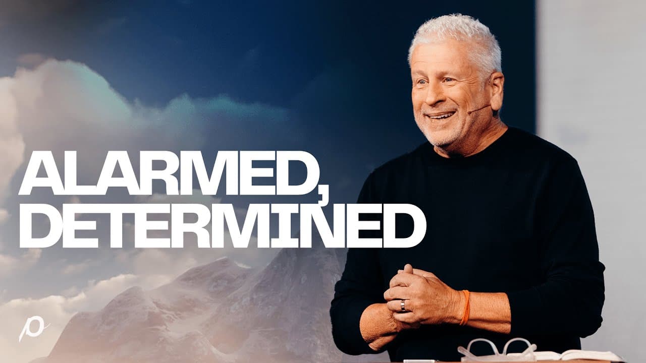 Alarmed, Determined - Louie Giglio