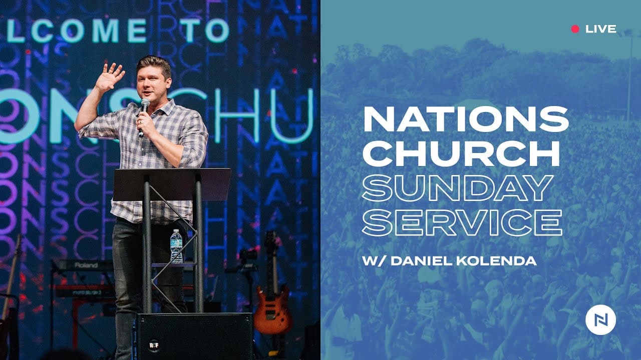 Nations Church Sunday Service | w/ Lead Pastor Daniel Kolenda