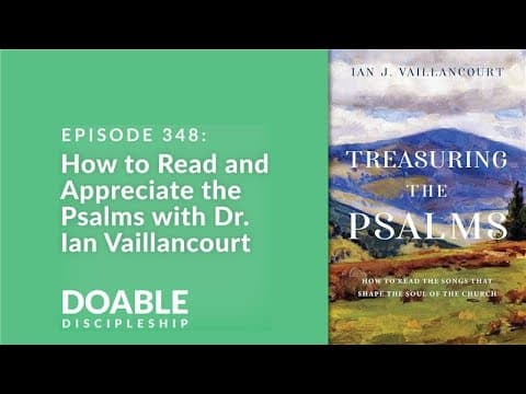E348 How to Read and Appreciate the Psalms with Dr. Ian Vaillancourt