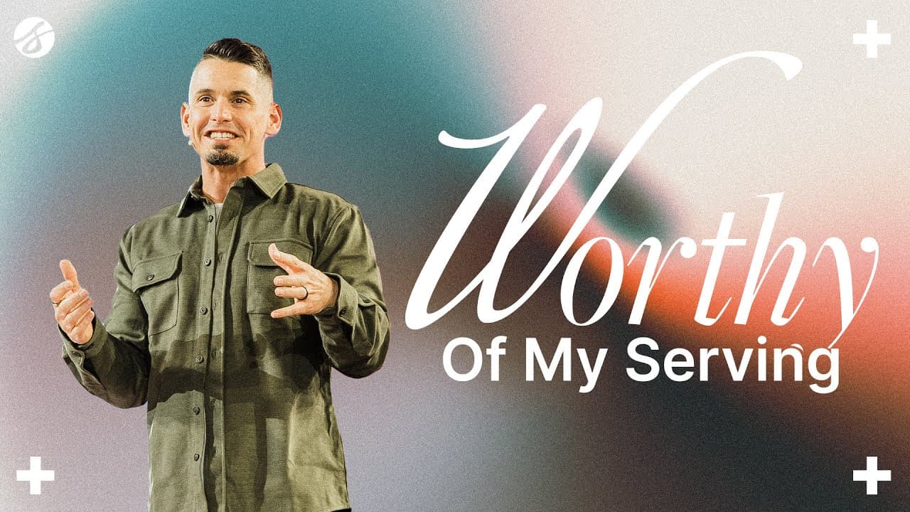 Worthy of My Serving | Andy Wood