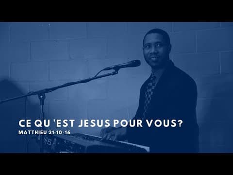 Ce qu 'est Jesus pour vous?