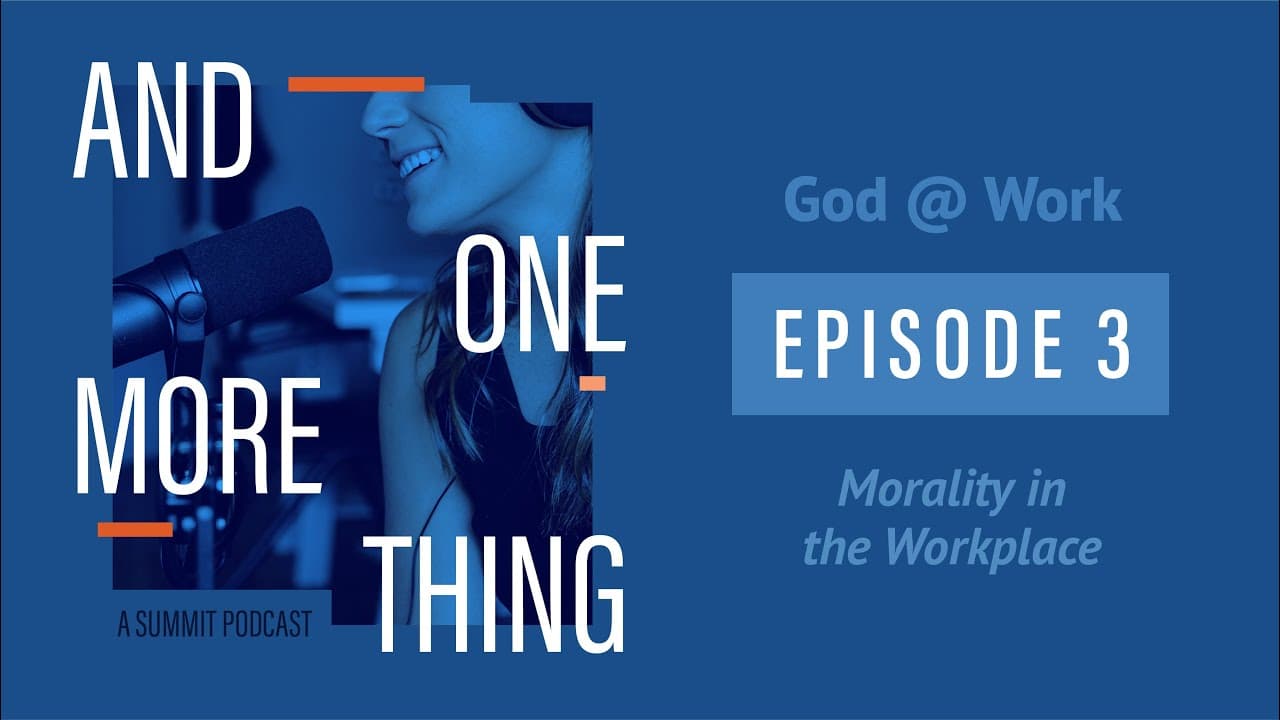 And One More Thing | Morality in the Workplace