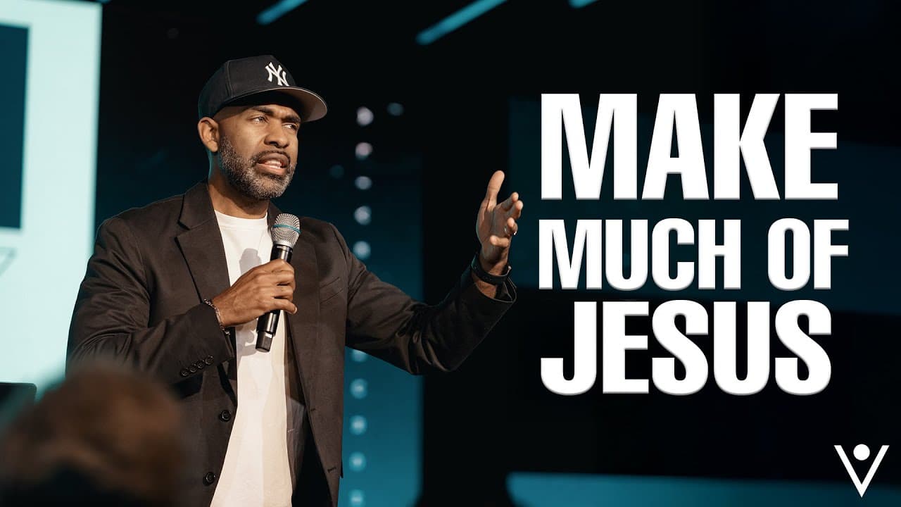 Making Much of Jesus // Pastor Ken Claytor