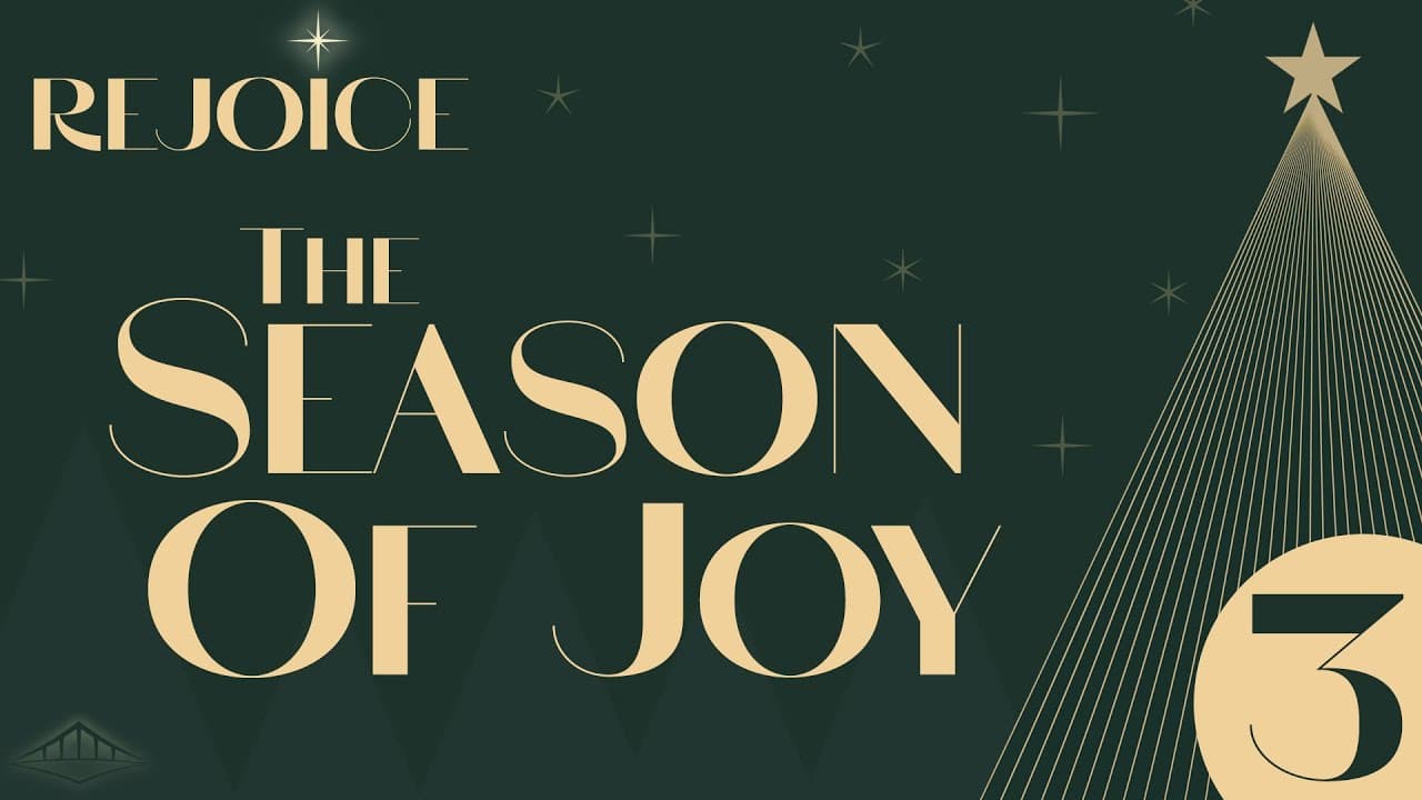 REJOICE - Week 3 – The Season of Joy