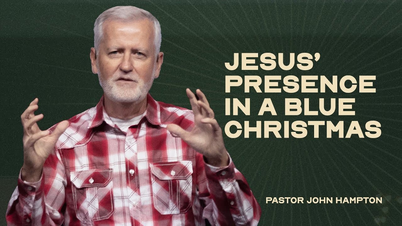 Comfort & Joy | Part 3: Jesus' Presence In A Blue Christmas | Pastor John Hampton