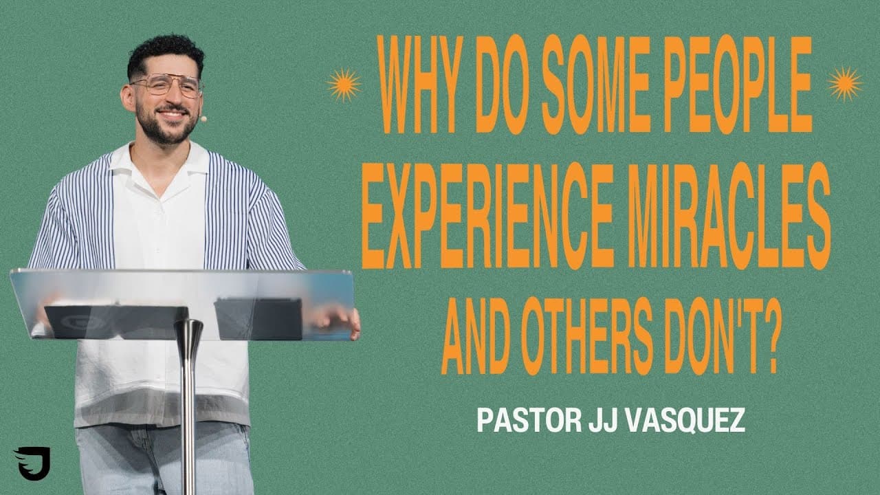 Why Do Some People Experience Miracles and Other's Don't? - JJ Vasquez