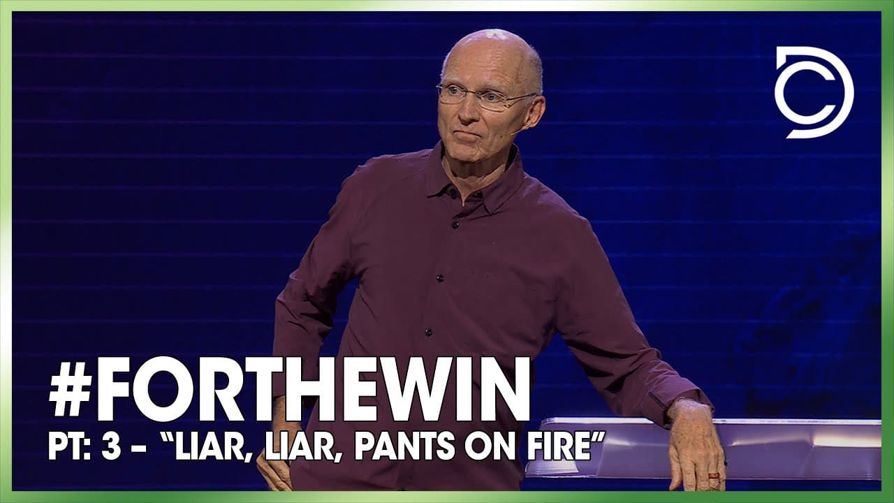 #ForTheWin - Pt: 3 – “Liar, Liar, Pants on Fire” | Don Cousins