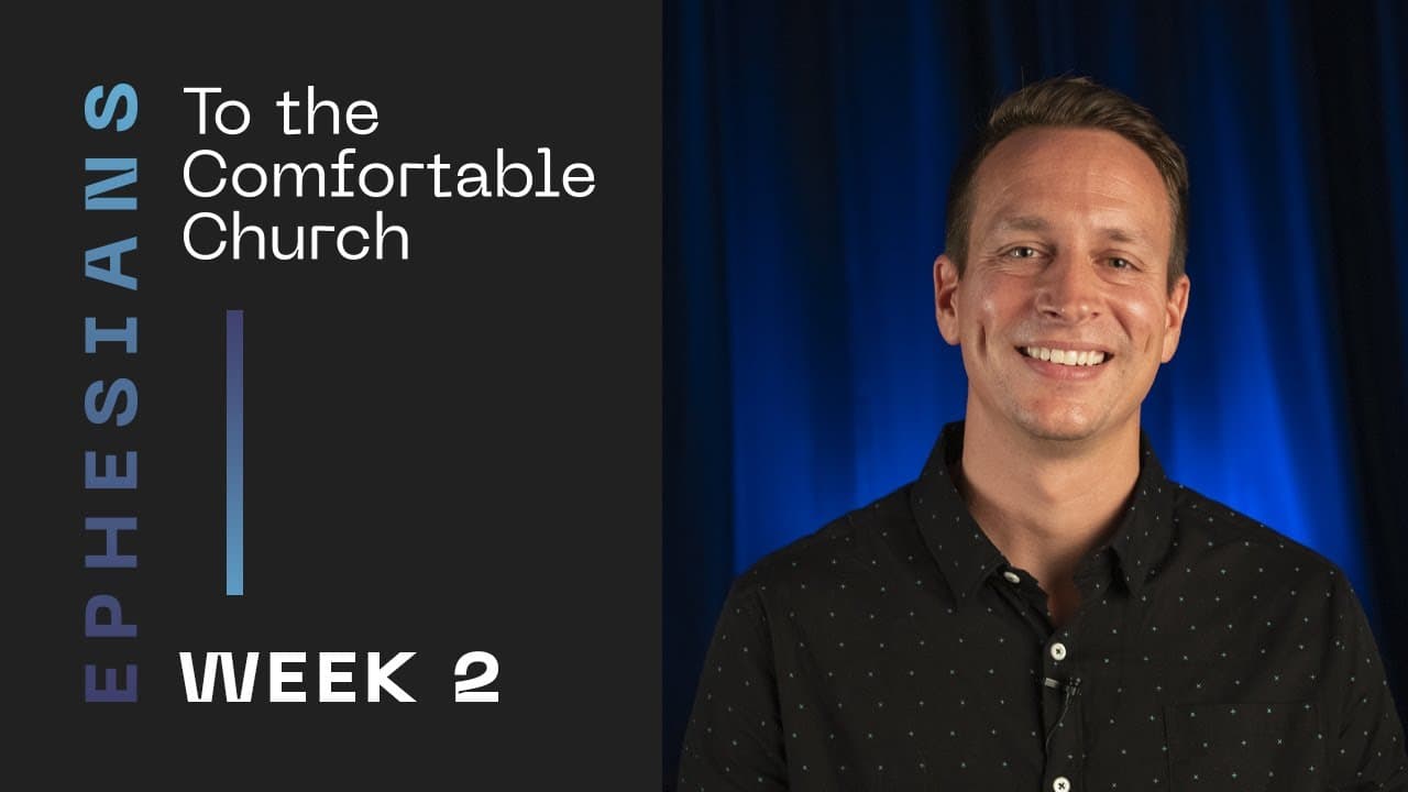 Summit Church Service | Ephesians: To the Comfortable Church - Week 2 | August 22nd, 2021