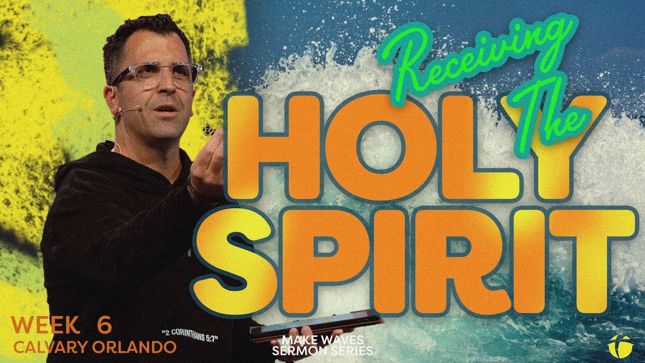 Receiving the Holy Spirit | Pastor Kevin Kringel | Calvary Orlando