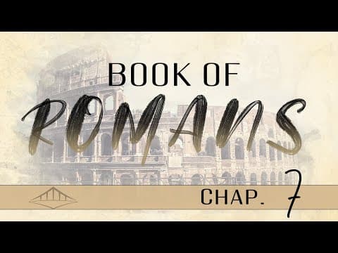 Romans (Chap 7) | Bridgeway Church