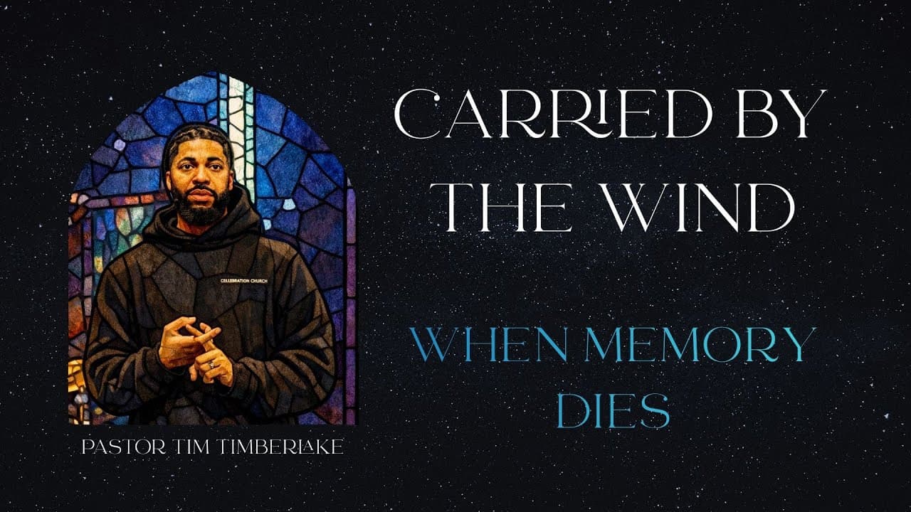 When Memory Dies | Tim Timberlake |  Celebration Everywhere