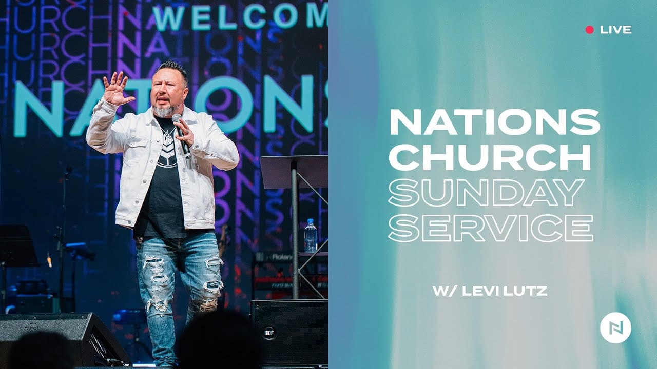 Nations Church Sunday Service | Levi Lutz