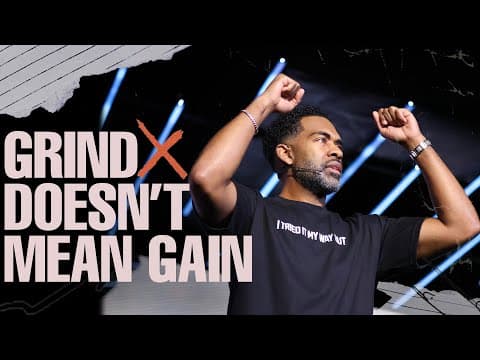 Grind Doesn't Mean Gain // Hidden Treasures Pt 5 // Pastor Ken Claytor