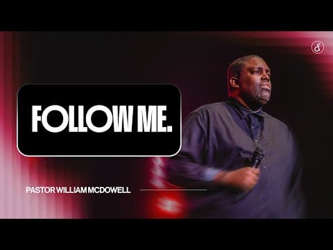 Follow Me. | Pastor William McDowell