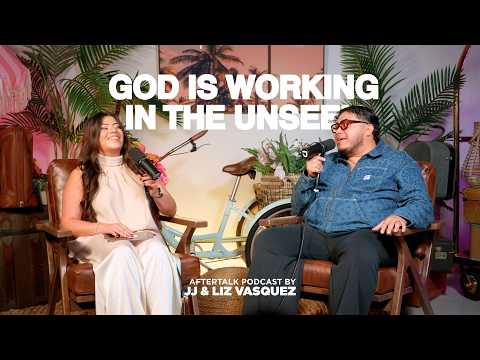 God is Working in the Unseen | The After Talk | James Matamoros