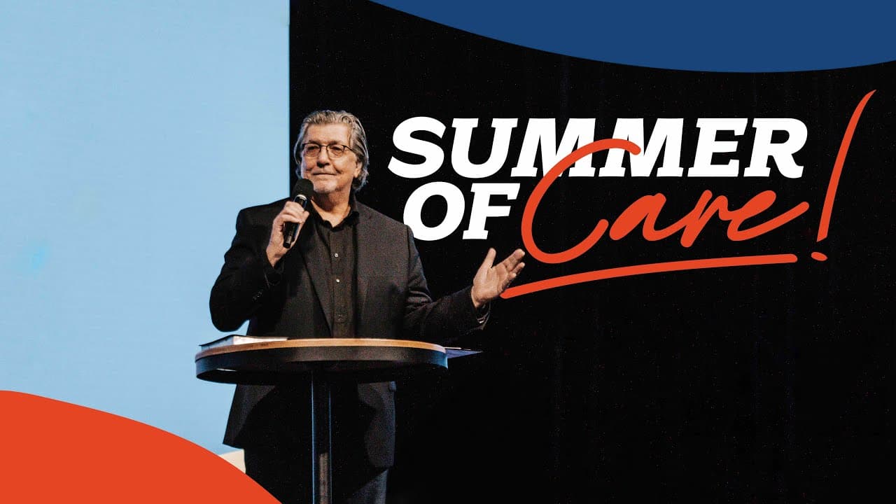Summer of Care | Pastor Jim Angelakos | 7/19/2023 7pm Service