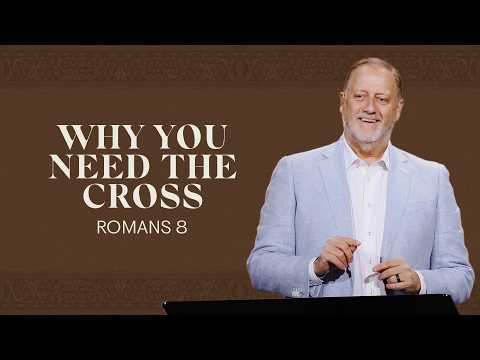 WHY YOU NEED THE CROSS - ROMANS EIGHT - DINO RIZZO