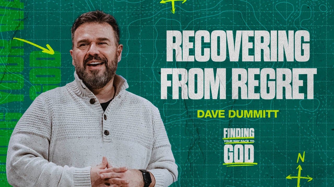Recovering from Regret | Dave Dummitt Message