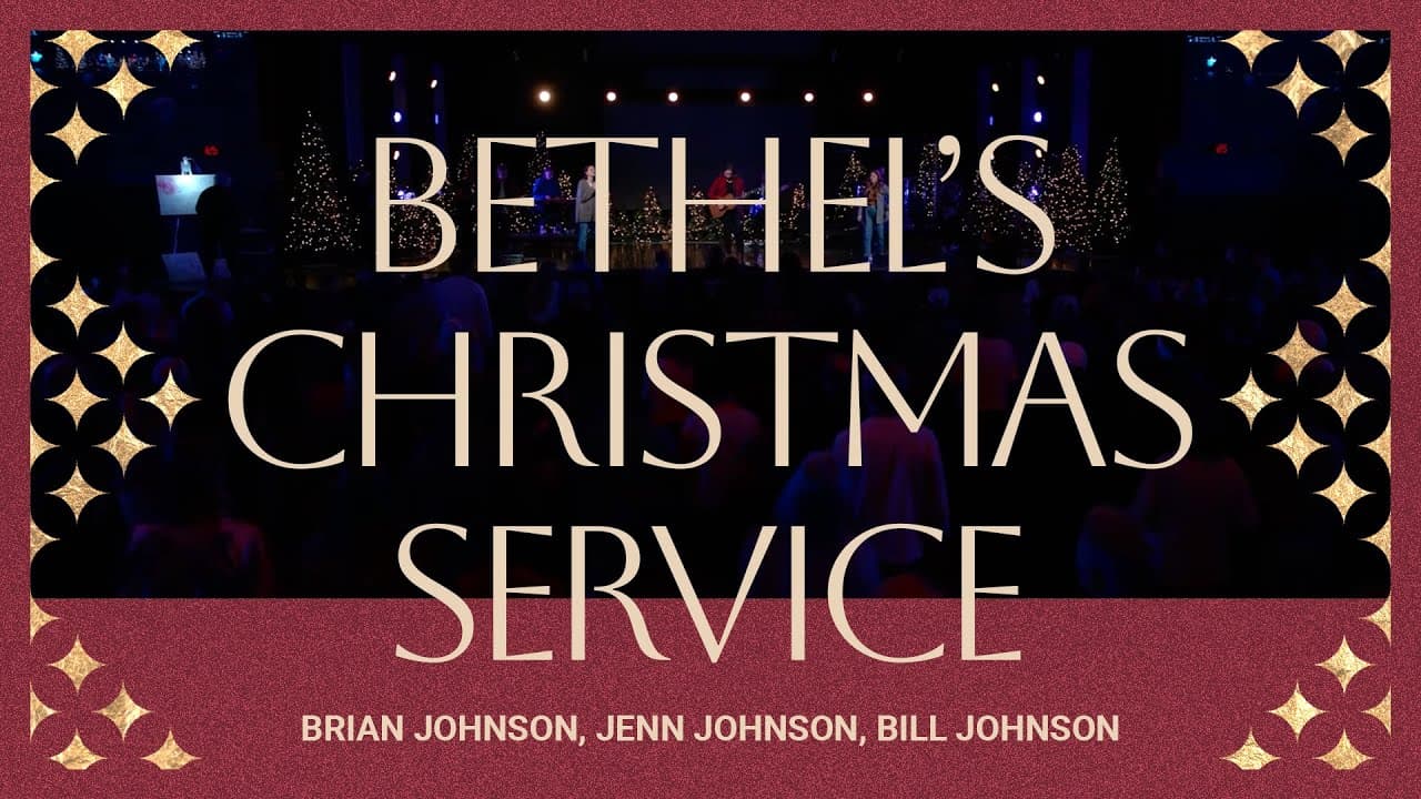 Bethel Christmas Service | Bill Johnson Sermon | Worship with Brian Johnson and Jenn Johnson