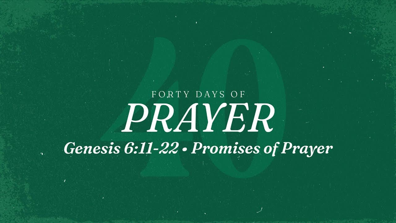 Promises of Prayer | Genesis 6:11-22 | Jay Strother