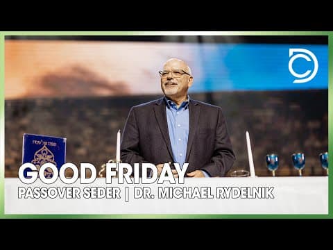 Good Friday | Passover Seder | Michael Rydelnik