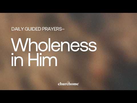 Wholeness in Him