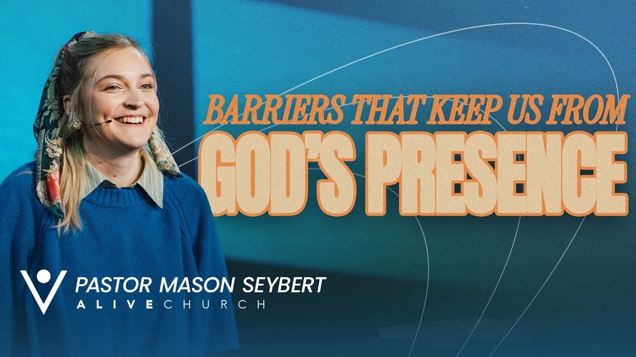 Barriers That Keep Us From God’s Presence//Hosting His Presence// Pastor Mason Seybert//Alive Church