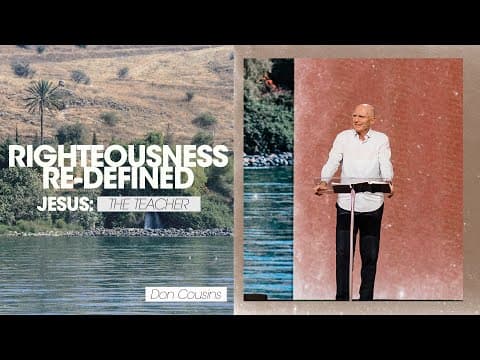 Jesus: The Teacher | Righteousness Re-defined - Don Cousins