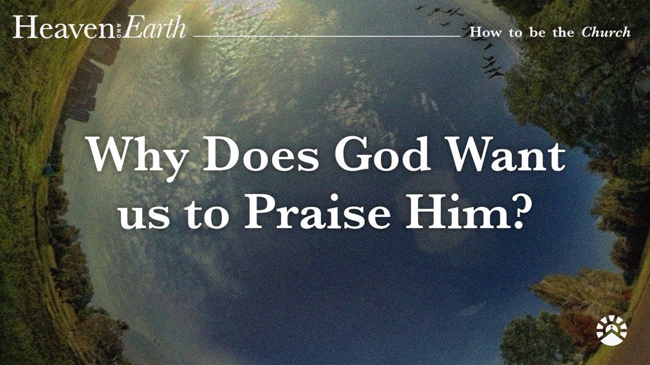Why Does God Want Us to Praise Him? | Ephesians 1:4–6 | Pastor Conrad | SunRidge Community Church