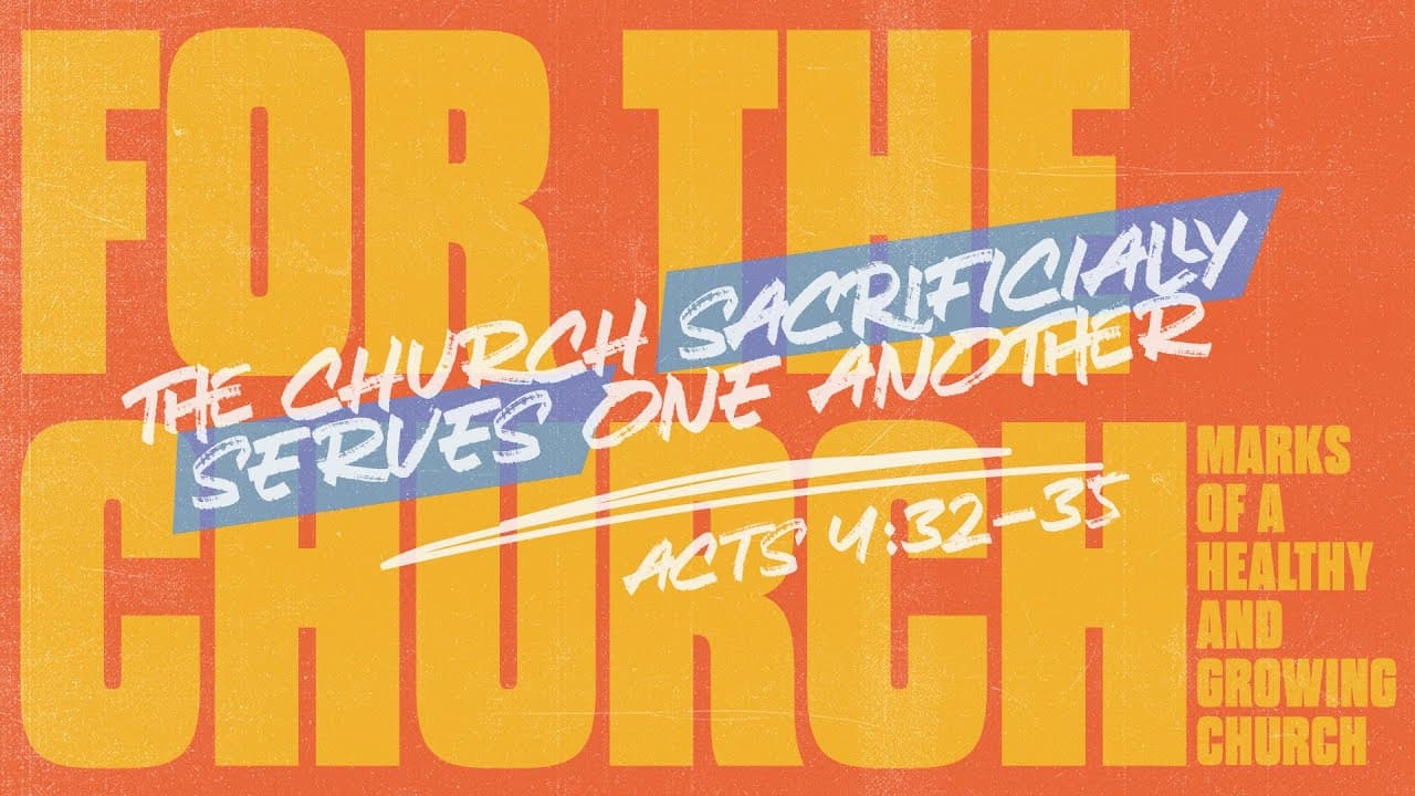 The Church Sacrificially Serves One Another | Acts 4:32-35 | Brian Coates