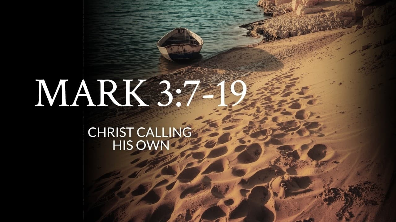 Mark 3:7-19 | Christ Calling His Own