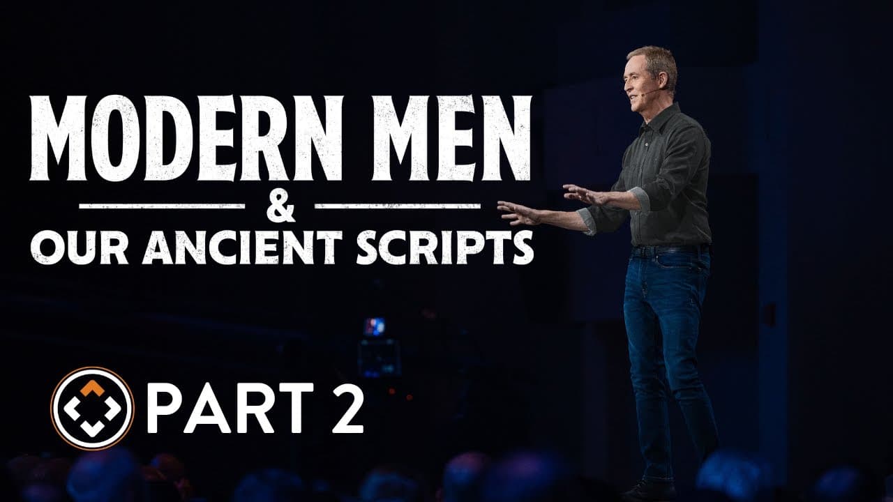 Modern Men and Our Ancient Scripts | Part 2 | Andy Stanley